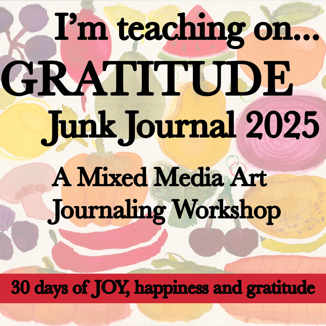 TEACHING AT GRATITUDE JUNK JOURNAL 2025!